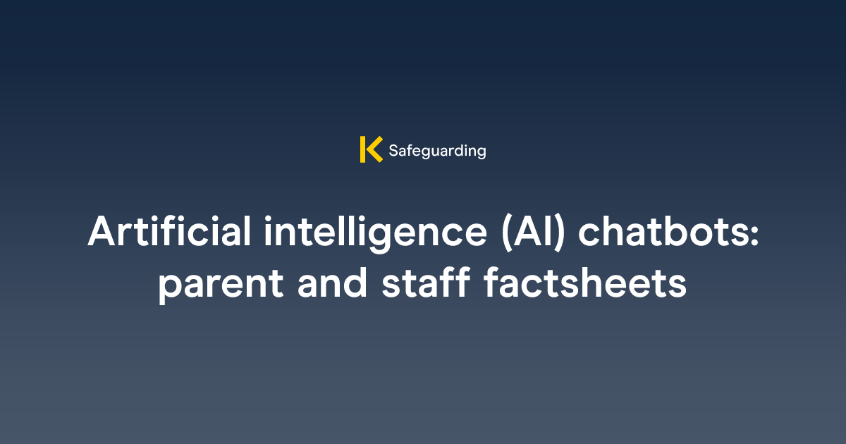 Artificial intelligence (AI) chatbots: parent and staff factsheets ...