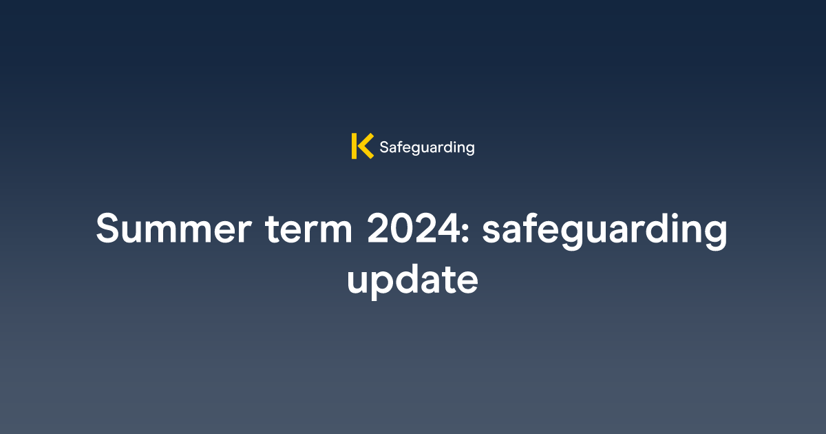 Summer term 2024 safeguarding update The Key Safeguarding